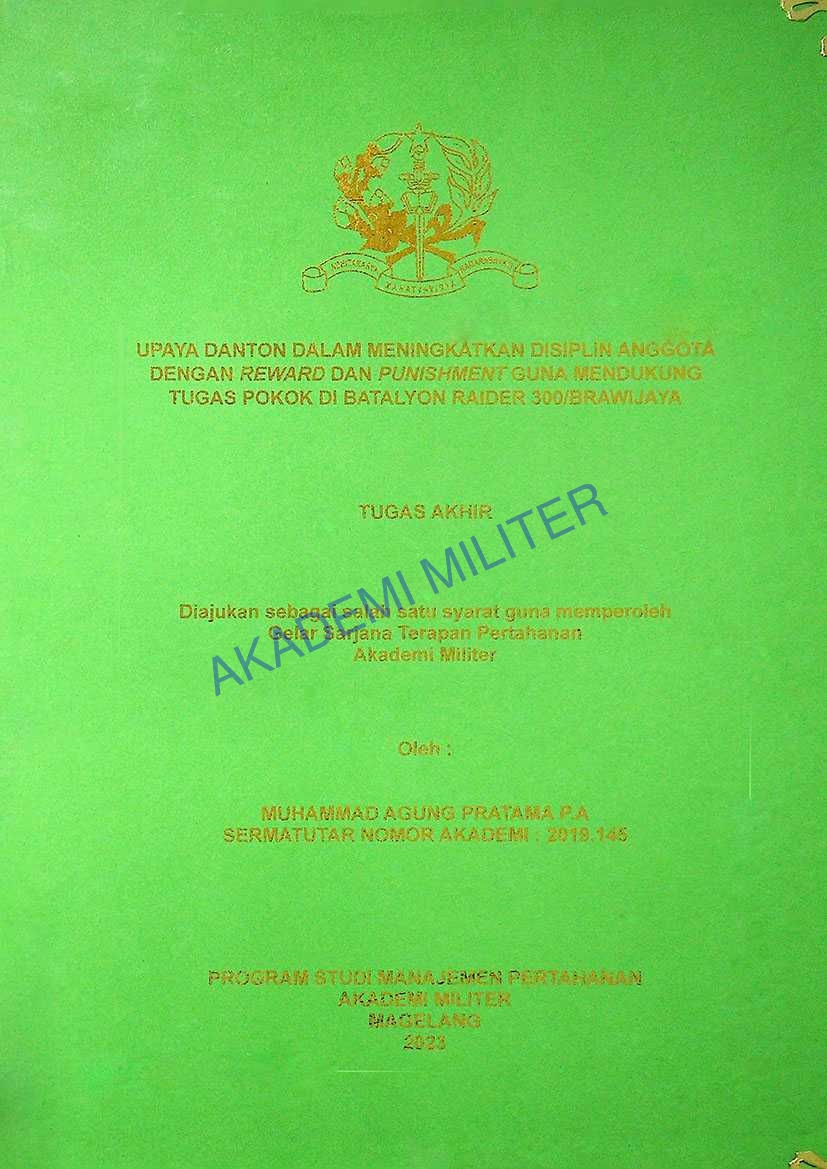 UPAYA DANTON DALAM MENINGKATKAN DISIPLIN ANGGOTA DENGAN REWARD DAN PUNISHMENT GUNA MENDUKUNG TUGAS POKOK DI BATALYON RAIDER 300/BRAWIJAYA